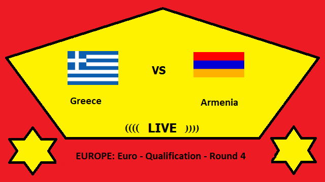 Greece vs Armenia Live Streaming – GRE vs ARM EUROPE Euro Qualification Round 4 Head To Head H2H Online