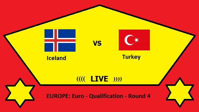 Iceland vs Turkey Live Streaming – ICE vs TUR EUROPE Euro Qualification Round 4 Head To Head H2H Online