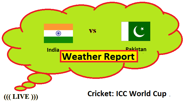 India vs Pakistan Live Streaming – IND vs PAK Cricket ICC World Cup Head To Head H2H Online Rain or not Weather report