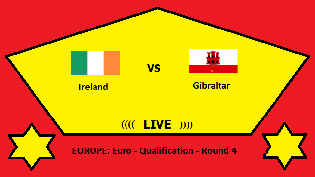 Ireland vs Gibraltar Live Streaming – IRE vs GIB EUROPE Euro Qualification Round 4 Head To Head H2H Online