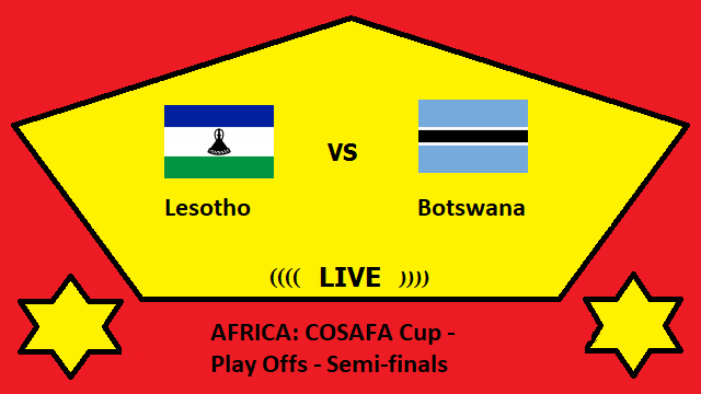 Lesotho vs Botswana Live Streaming – LES vs BOT AFRICA COSAFA Cup Semi finals Head To Head H2H Online