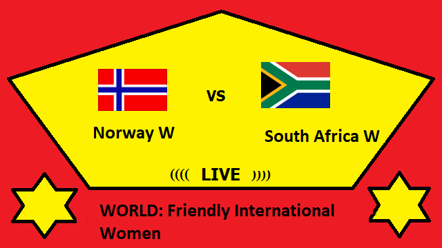 Norway W vs South Africa W Live Streaming – nNOR vs SOU WORLD Friendly International Women Head To Head H2H Online