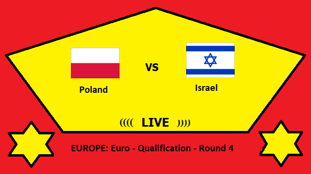 Poland vs Israel Live Streaming – POL vs ISR EUROPE Euro Qualification Round 4 Head To Head H2H Online