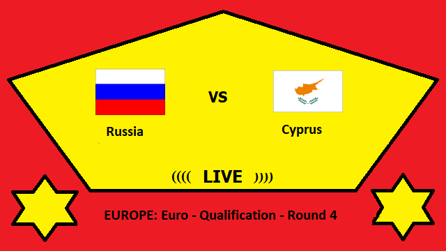 Russia vs Cyprus Live Streaming – RUS vs CYP EUROPE Euro Qualification Round 4 Head To Head H2H Online