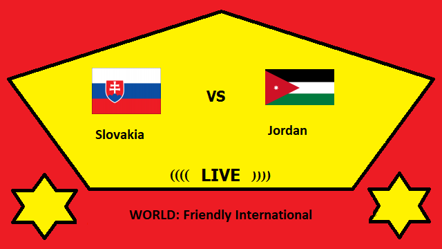 Slovakia vs Jordan Live Streaming – SLO vs JOR WORLD Friendly International Head To Head H2H Online