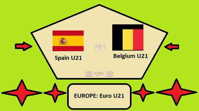 Spain U21 vs Belgium U21 Live Streaming _ SPA vs BEL EUROPE Euro U21 Head To Head H2H Online