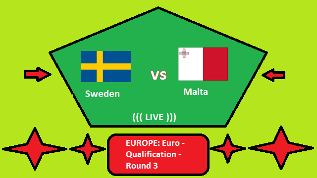 Sweden vs Malta Live Streaming – SWE vs MAL EUROPE Euro Qualification Round 3 Head To Head H2H Online(1)