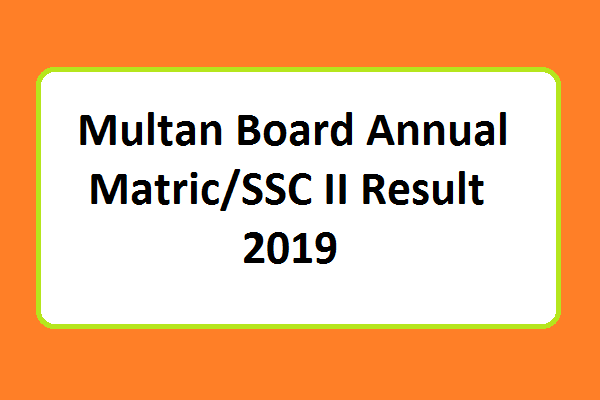 10th Class BISE Multan Board Annual Matric SSC II Result 2019