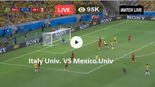Italy Univ vs Mexico Univ Live Streaming – ITA vs MEX WORLD Universiade Head To Head H2H Line up Online LIVE