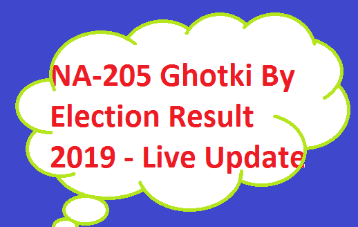 Result NA-205 Ghotki By Election 2019 - Polling Station Wise Detail - PTI vs PPP