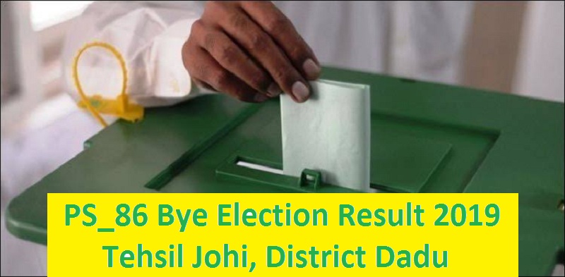 PS 86 By Election Result 2019 Johi Dadu District Today Live Update