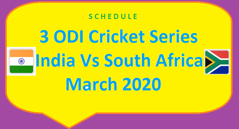 Cricket Schedule ODI Format : India Vs South Africa (IND Vs SA) : March 2020 2 ODI Series Schedule IND Vs SA India Vs South Africa March 2020