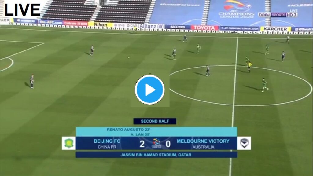 Beijing FC Vs Melbourne Victory ACL 2020 Qatar Live Stream