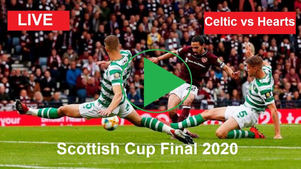 Live Scottish Football | Celtic vs Hearts (CEL v HEA) Free Soccer Streaming Online | Scotland Scottish Cup Final 2020 | Twitter Hashtags | H2H, Lineup 2 Celtic vs Hearts Final Scottish Cup 2020 Live