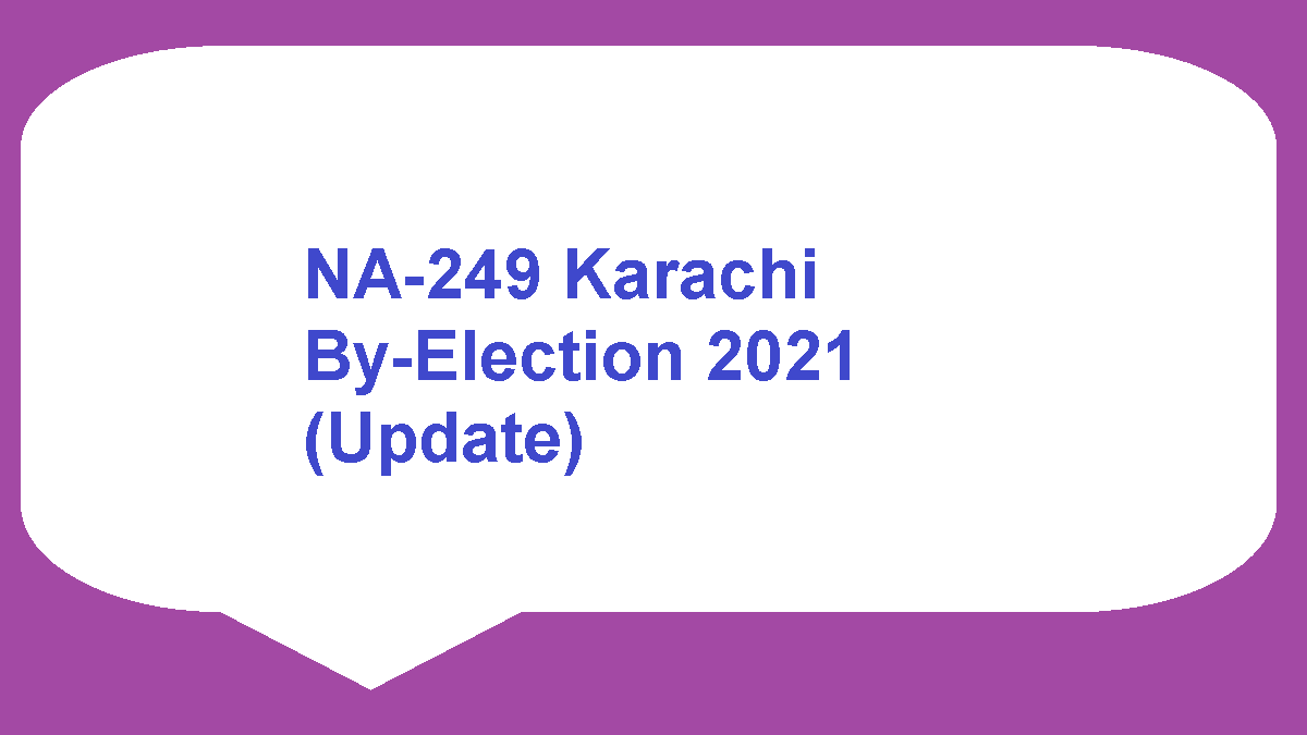 NA 249 Karachi By Election Result Update 29 April 2021