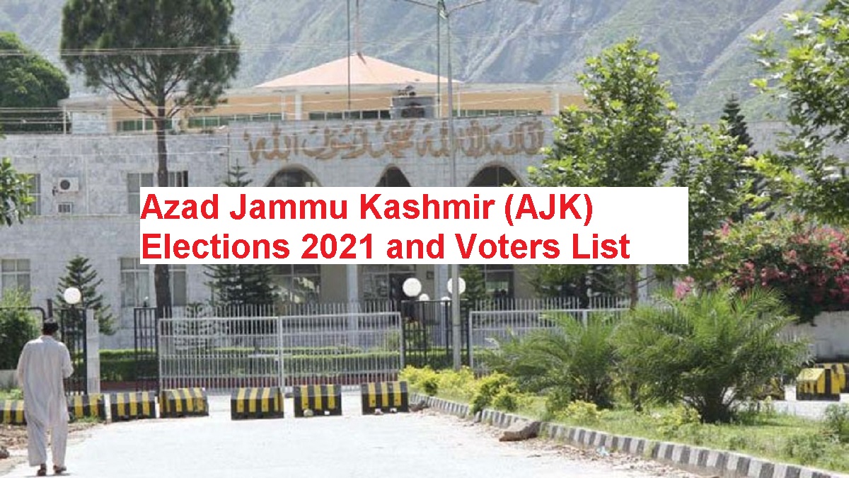 Azad Jammu Kashmir (AJK) Elections 2021 and Voters List