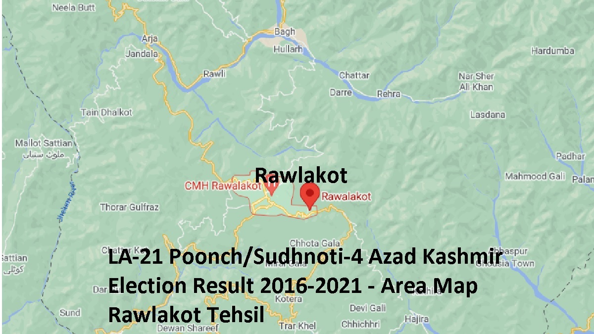 LA-21 Poonch Sudhnoti-4 Azad Kashmir Election Result 2016-2021 - Area Map Rawlakot Tehsil