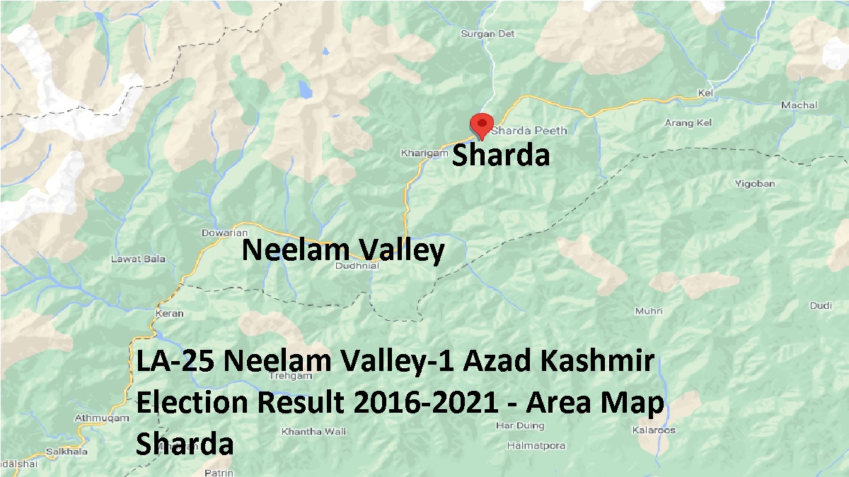 LA-25 Neelam Valley-1 Azad Kashmir Election Result 2016-2021 - Area Map Sharda