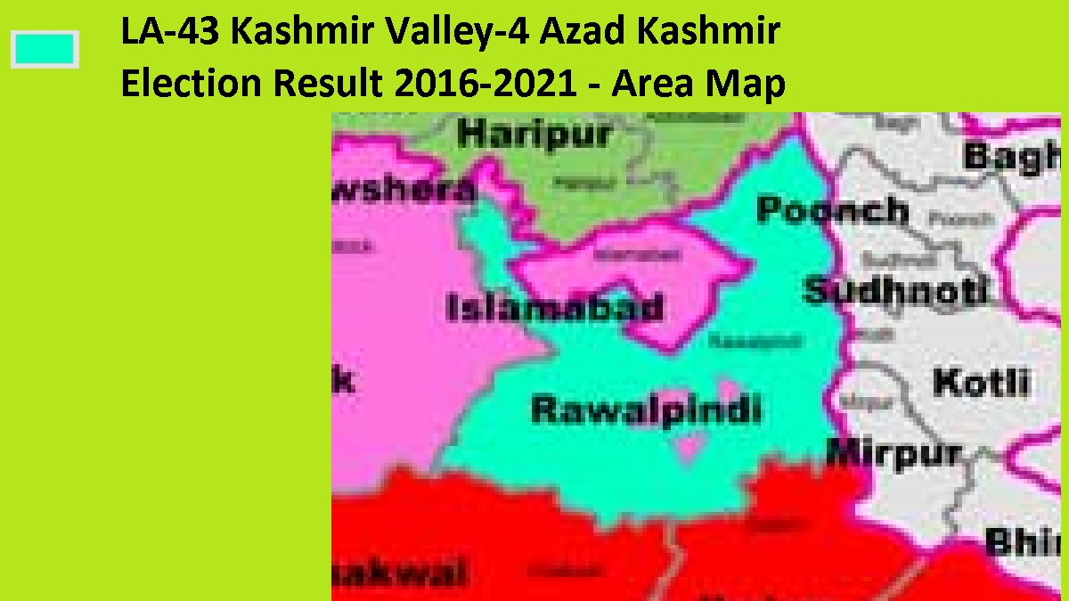 LA-43 Kashmir Valley-4 Azad Kashmir Election Result 2016-2021 - Area Map