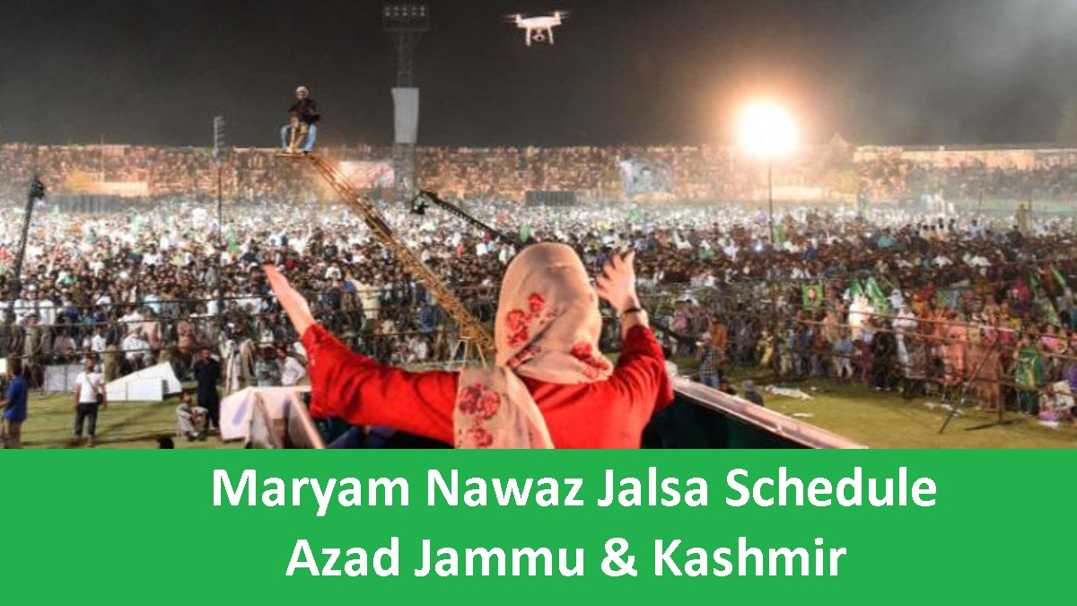 Maryam Nawaz Jalsa Schedule Azad Kashmir July 8 to 18 2021 - PMLN in AJK Elections