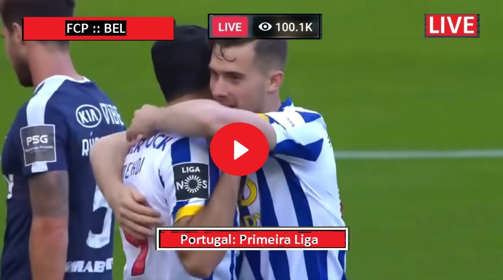 Live Portugal Football FC Porto vs Belenenses – FCP v BEL Live Stream Portuguese Primeira Liga 2021 Watch Sport TV Live