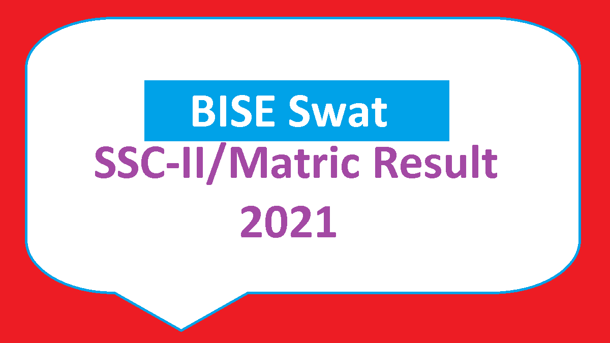 Swat Board 2021 Result - SSC Part 2 Matric 1 BISE Swat Matric, SSC-2, 10th Class Result 2021 Online