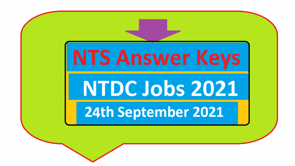 NTDC NTS Answer Keys 24 September - Jobs Test Result 2021 2 NTS Test Answer Key NTDC Jobs 2021 24 September Result