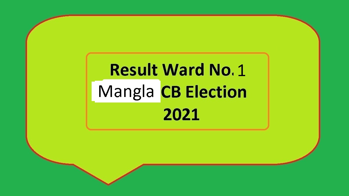 Result Ward No 1 Mangla Cantt Local Body CB Elections 2021