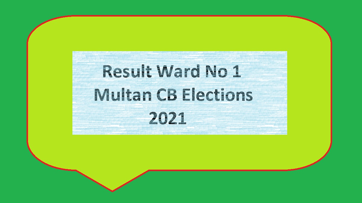 Result Ward No 1 Multan CB Elections 2021