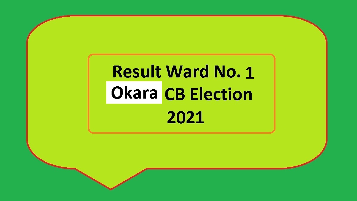 Result Ward No 1 Okara Cantt Local Body CB Elections 2021