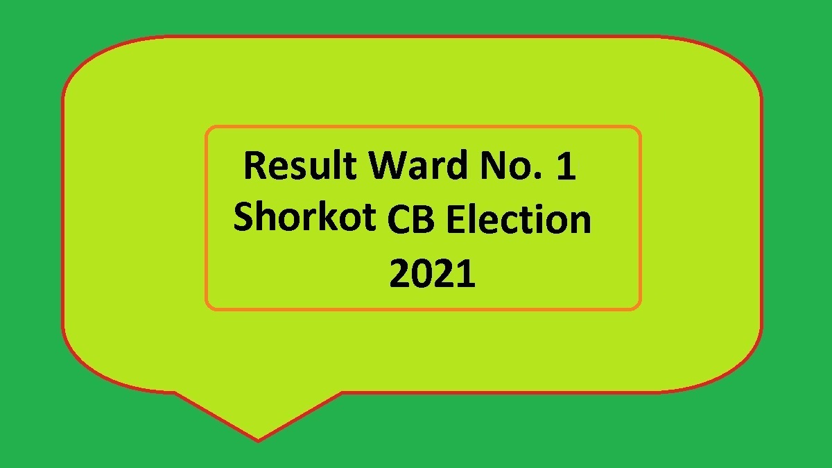 Result Ward No 1 Shorkot Cantt Local Body CB Elections 2021