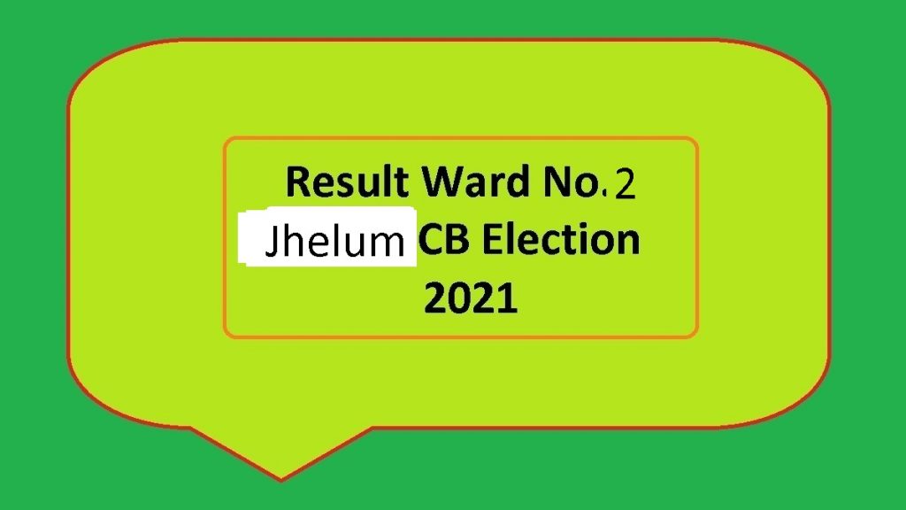 Result Ward No 2 Jhelum Cantt Local Body CB Elections 2021