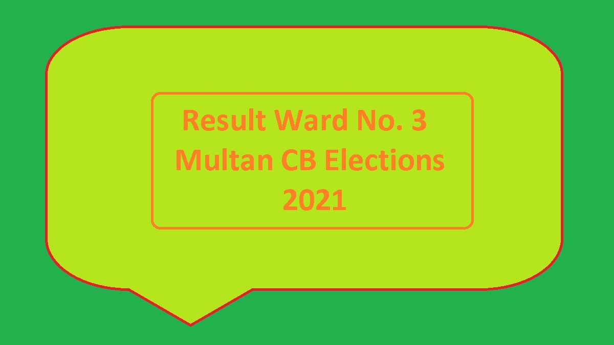 Result Ward No 3 Multan CB Elections 2021
