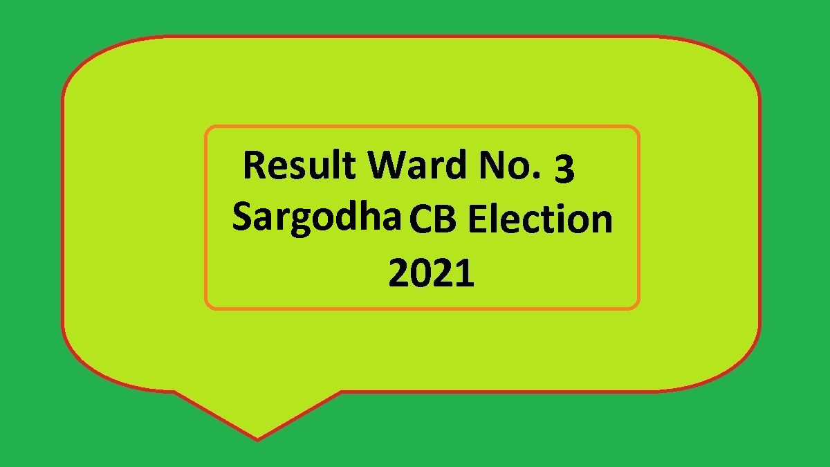 Result Ward No 3 Sargodha Cantt Local Body CB Elections 2021