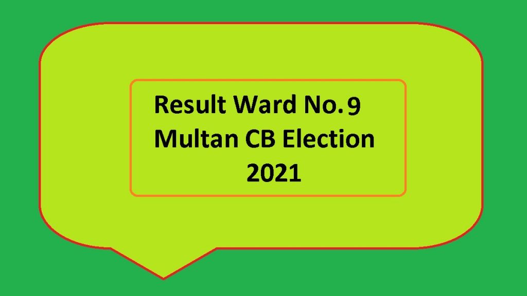 Result Ward No 9 Multan CB Elections 2021