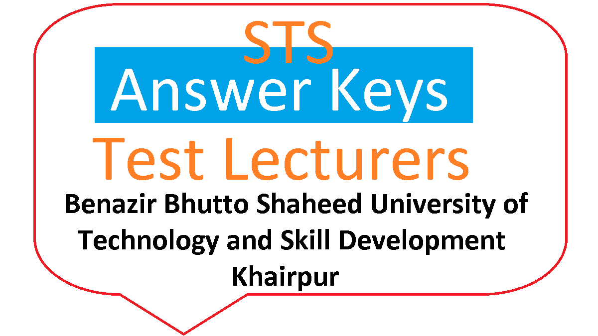 STS Answer Keys Lecturers Posts - 1st October - BBSUTD Khairpur 1 Answer Keys Lecturers - IBA STS Tests 1 st October 2021 - Benazir Bhutto Shaheed University of Technology and Skill Development Khairpur