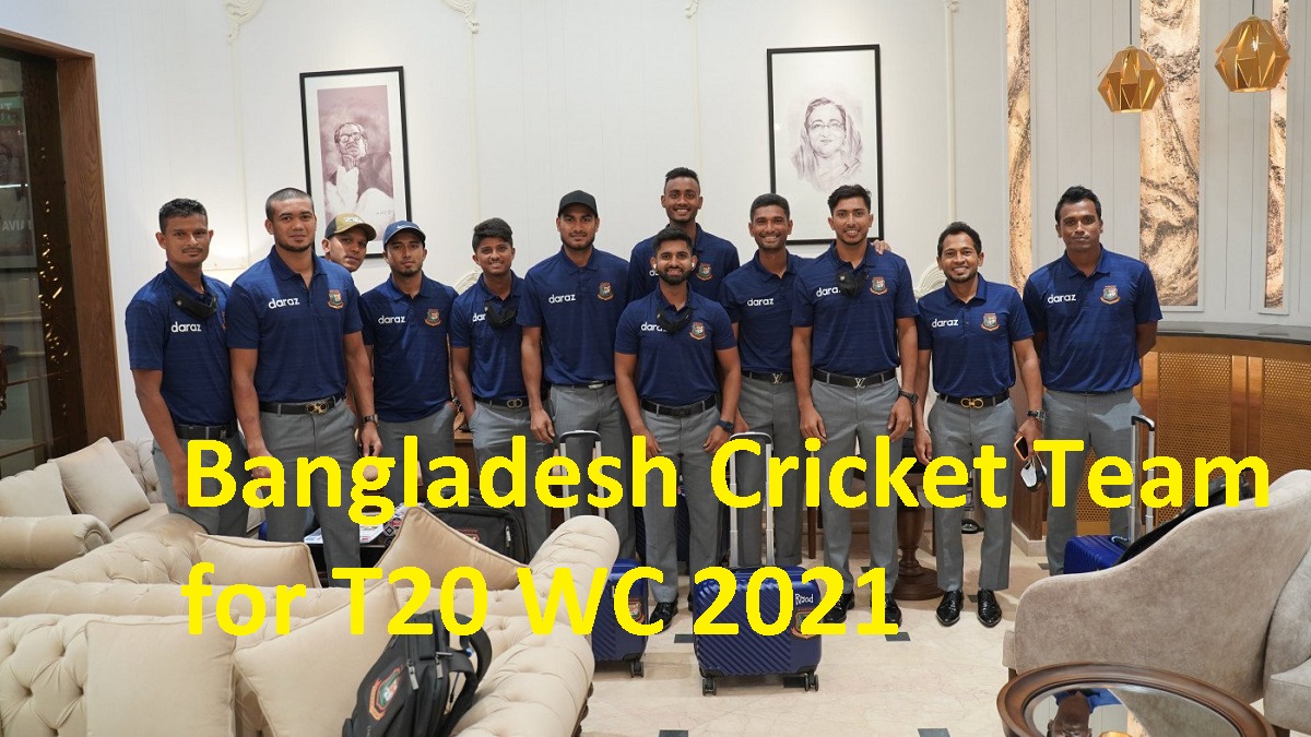 Bangladesh Cricket Team for T20 WC 2021