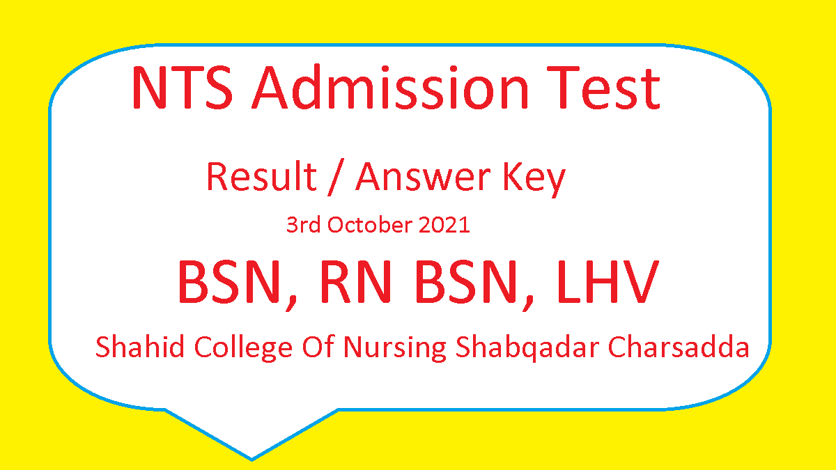 NTS Admission Test Result / Answer Key - 3rd October 2021 - BSN, RN BSN, LHV - Shahid College Of Nursing Shabqadar Charsadda 1 NTS Admission Test Result BSN RN BSN LHV Posts in Shahid College of Nursing Shabqadar Charsadda KPK Answer Keys Online 3rd October 2021