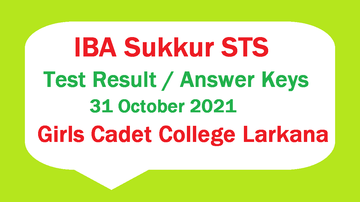 STS Test Criteria, Result / Answer Keys - 31 October 2021 - Girls Cadet College Larkana Jobs 1 Test Result Girls Cadet College Larkana IBA Sukkur STS Test Result Answer Keys 31 Oct 2021