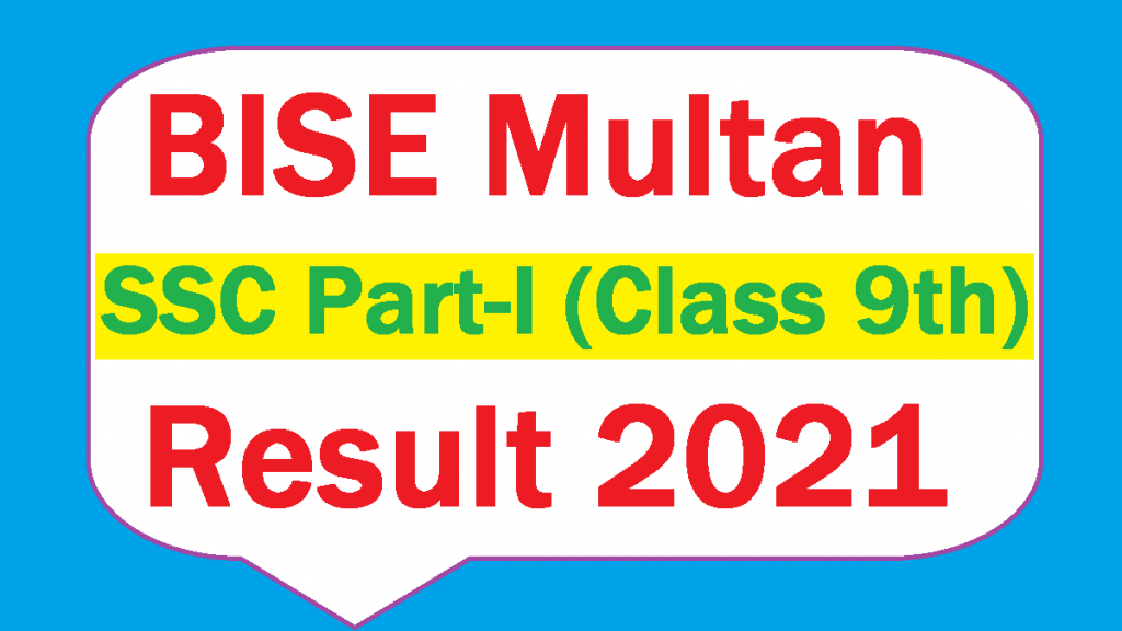 2021: BISE Multan SSC Part-I Class 9th Result Online 2 BISE Multan SSC I Class 9th Result 2021
