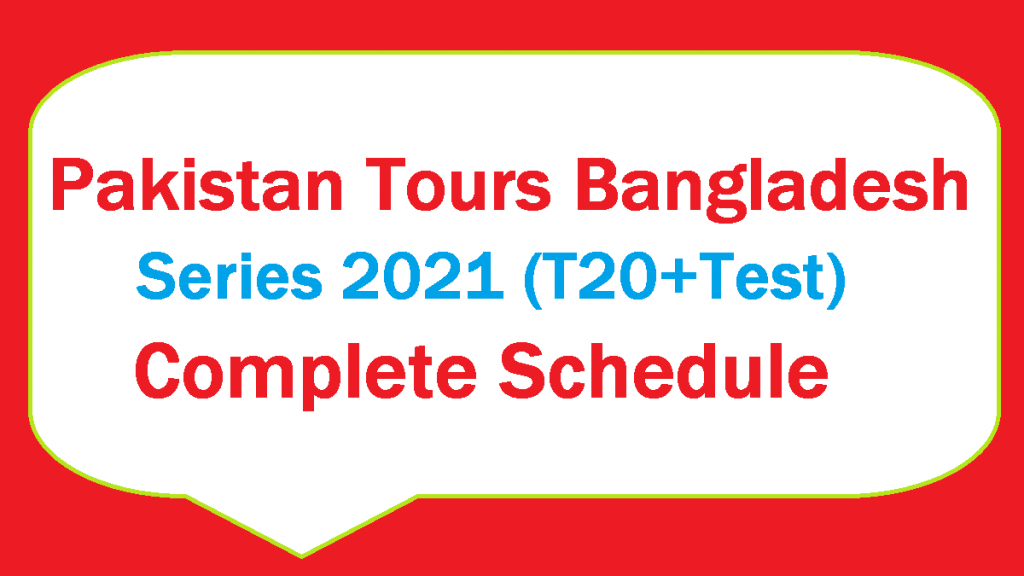 Pak vs BAN Series Nov Dec 2021 T20 and Test Matches Complete Schedule