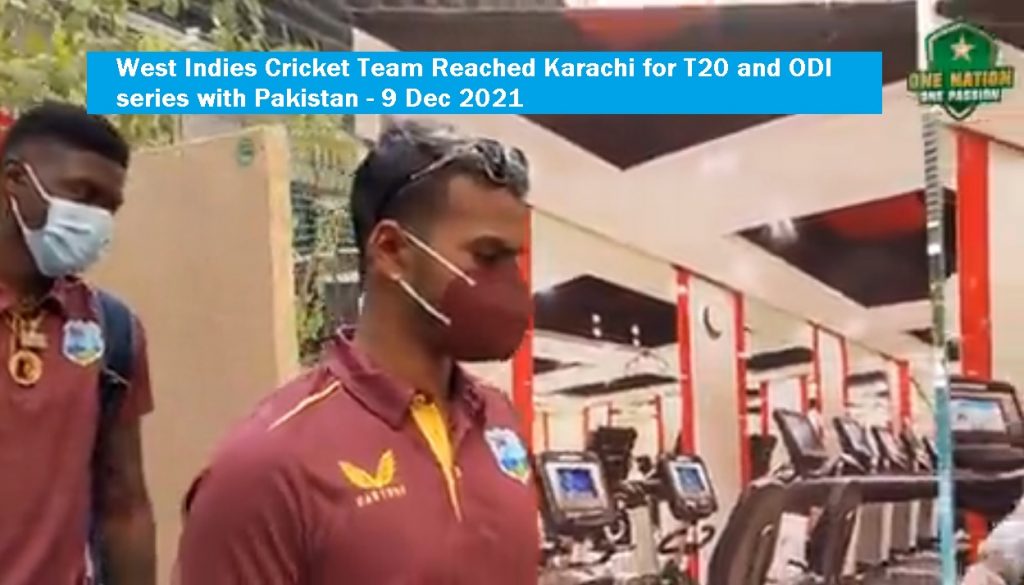 West Indies Cricket Team Reached Karachi for T20 and ODI series with Pakistan 9 Dec 2021