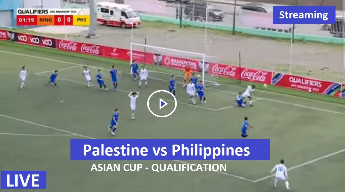 ASIAN CUP QUALIFICATION Palestine vs Philippines Watch Online Today 14th June 2022