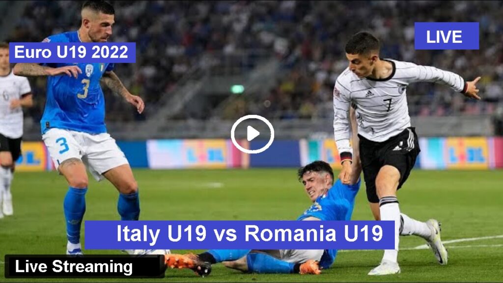 Italy U19 vs Romania U19 (ITA v ROM) Live Streaming - Euro U19 2022