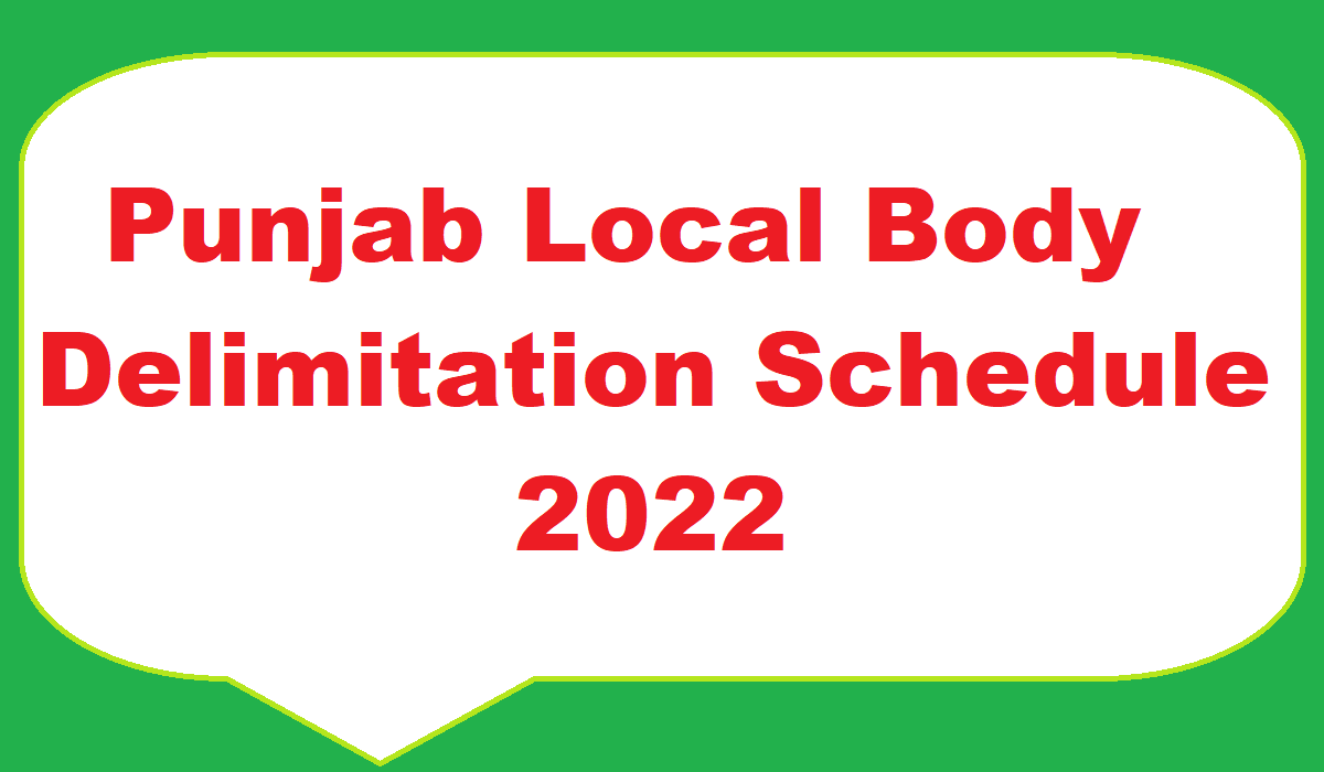 Punjab Local Body Delimitation Schedule 2022