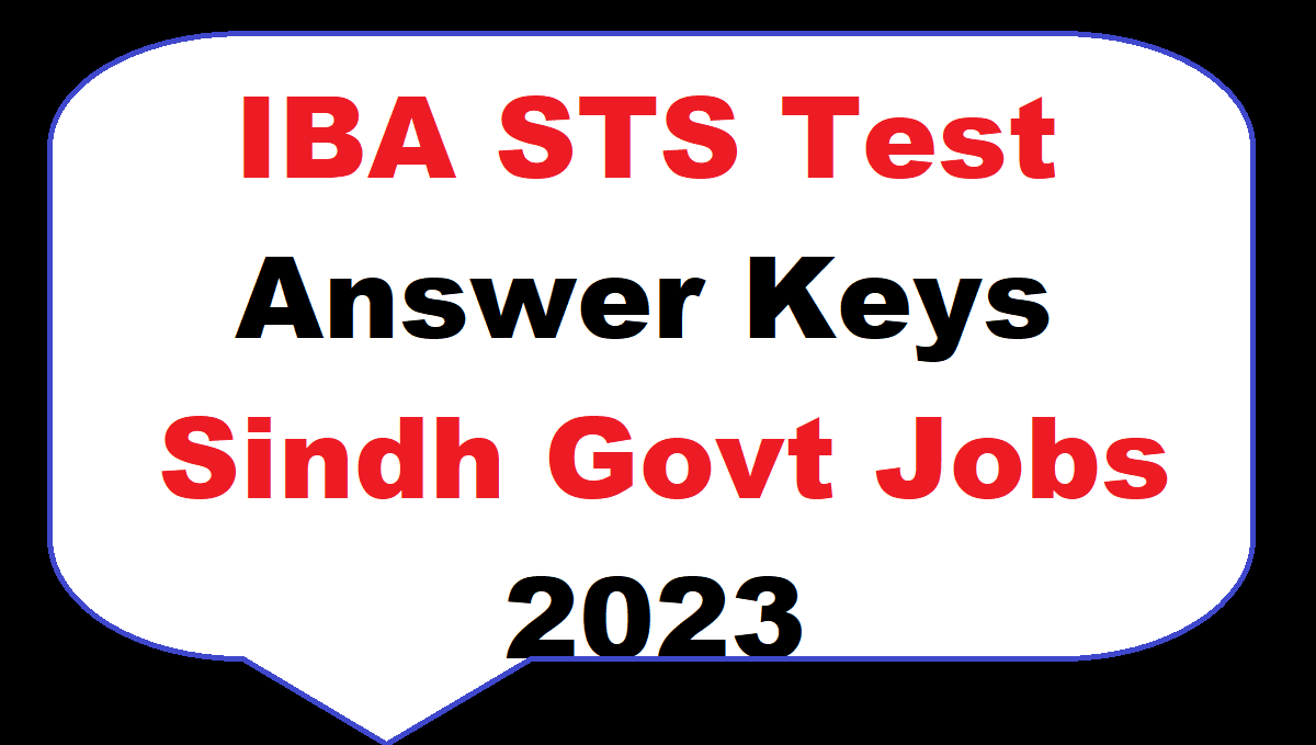IBA STS Test Key 17 Jan 18 Jan 2023 for Sindh Govt Jobs Scale 5-15 - Answer Keys Paper 1 and Paper 2