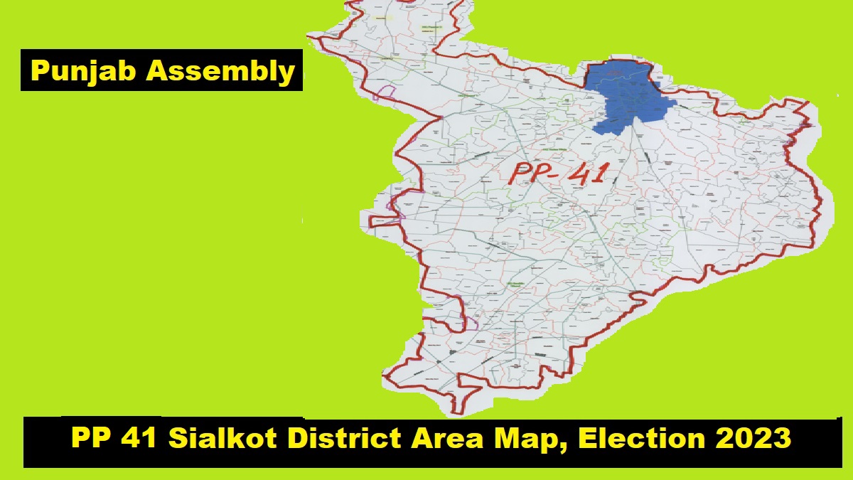 PP 41 Sialkot District Area Location Map, Election 2023