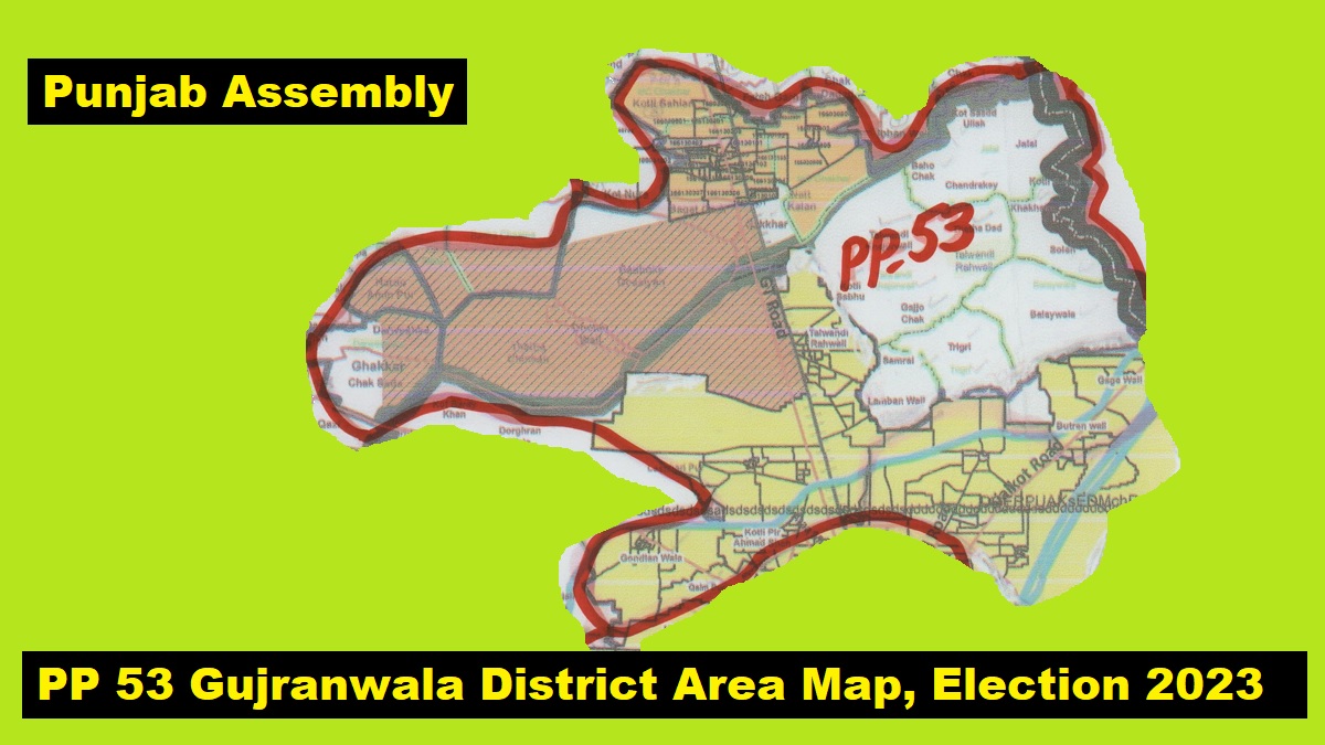 PP 53 Gujranwala District Area Location Map Election 2023