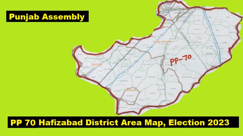 PP 70 Hafizabad District Area Location Map, Election 2023