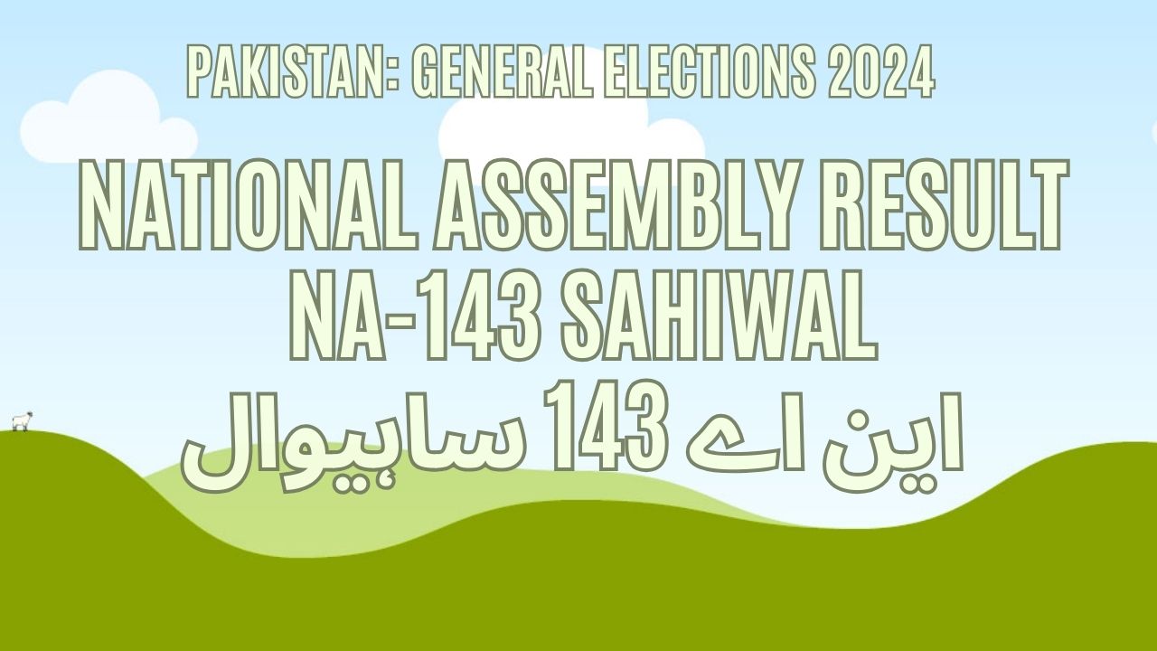 NA 143 Sahiwal
